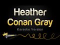 Conan Gray - Heather (Karaoke Version)