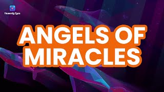 ANGELS of MIRACLES | 1111 Hz Fulfill Your Wishes, Receive Divine Love & Protection