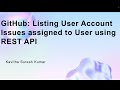 GitHub: Listing User Account Issues assigned to User using REST API