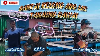 KELONG ABG LIE TANJUNG DAWAI @k.r.f.c2295 @shadowanglers9243