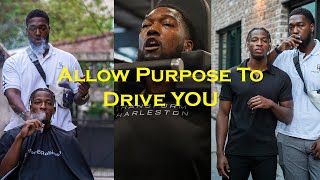 Allow Purpose To Drive YOU | YES YOU