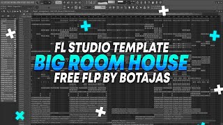 Big Room House / FL Studio Template by BOTAJAS [FREE FLP]