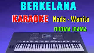 BERKELANA - KARAOKE Nada Wanita | Rhoma Irama