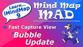 iMindMap 9 Tutorial: Fast Capture ~ 'Bubble Update'