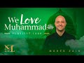 Maher Zain - We Love Muhammad ﷺ