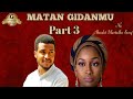 MATAN GIDANMU part 3||Labari me taba zuciya||Gaskiya Hausa Novels TV_3/2/2021