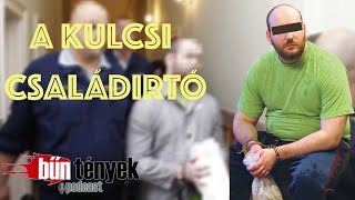 BŰNtények podcast@A kulcsi családírtó