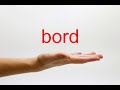 How to Pronounce bord - American English