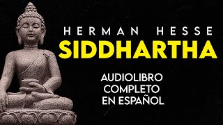 Siddhartha de Hermann Hesse 🧘‍♂️ | Audiolibro COMPLETO en Español para Transformación Espiritual