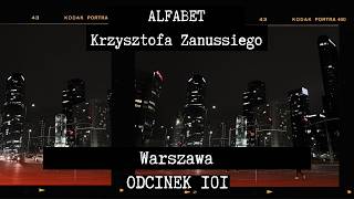 ALFABET KRZYSZTOFA ZANUSSIEGO | WARSZAWA | ODC. 101