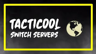 How to switch server Tacticool