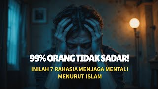 7 Cara Menjaga Mental dalam Islam