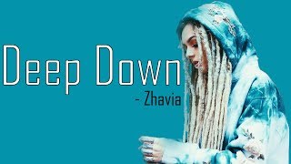 Zhavia - Deep Down [ HD] lyrics