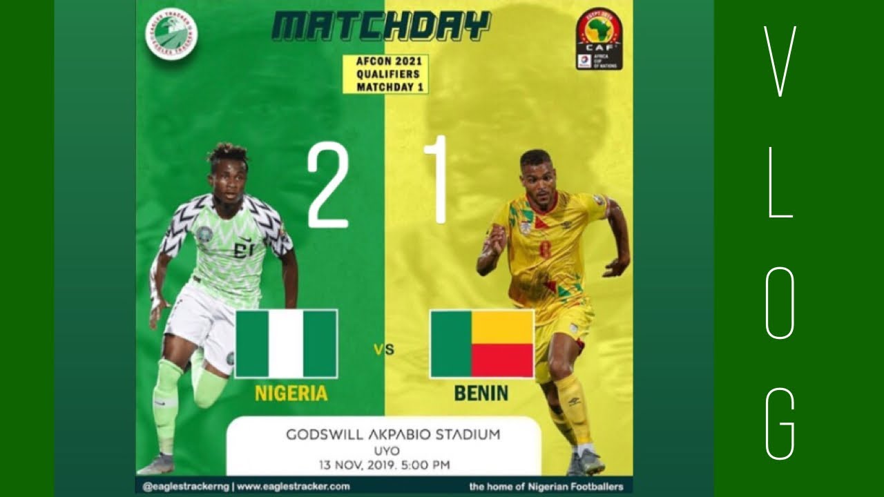 NIGERIA 🇳🇬 2 VS BENIN REPUBLIC 🇧🇯1 | 2021 AFCON QUALIFIER | SUPER ...