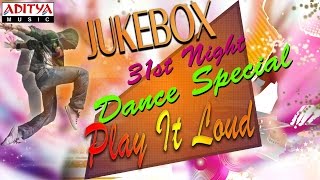 31st Night Play It Loud - Dance Special Songs || Jukebox
