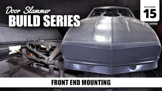 Door Slammer Build: 15 – Front End Mounting