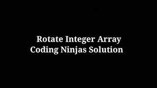 Rotate Array Coding Ninjas