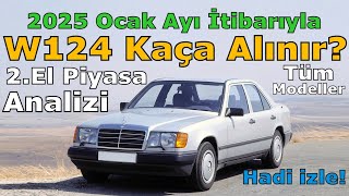 W124 MERCEDES GÜNCEL 2.EL PİYASA ANALİZİ 2025 OCAK