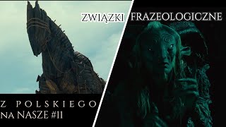 STAROŻYTNOŚĆ - ZWIĄZKI FRAZEOLOGICZNE | Z POLSKIEGO NA NASZE #11