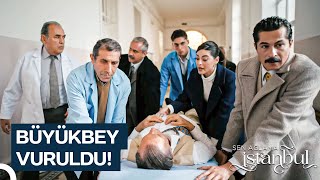 Büyükbey'e Düzenlenen SUİKAST! | Sen Ağlama İstanbul 7. Bölüm