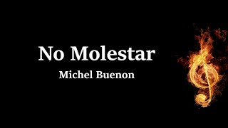 No Molestar Michel Buenon Letra