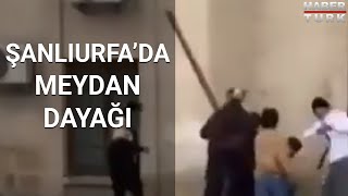 Şanlıurfa'da akıl almaz olay, bir kişi 15 kişilik grubun saldırısına uğradı