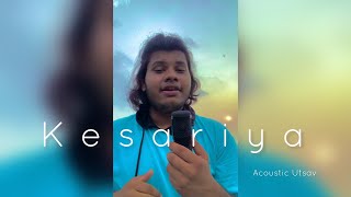 Kesariya Fixed Version ( W/o Love Story’an ) | By Acoustic Utsav