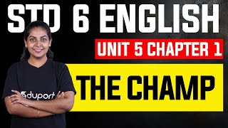 STD 6 English |  Unit 5 | 1 - The Champ | Eduport