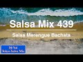 Salsa Mix 439   Salsa  Merengue  Bachata