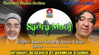 SADRA MOOJ   SINGERS  BASHIR & M AKBAR TELBALI  FROM RAVIMECH STUDIOS