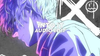 into it (tiktok version) || chase atlantic [edit audio]