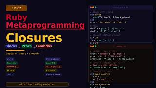Ruby Metaprogramming #7: Closures – Blocks, Procs, Lambdas