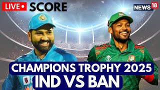 India Vs Bangladesh LIVE | India Secures Its First Victory In Champions Trophy 2025 | N18L