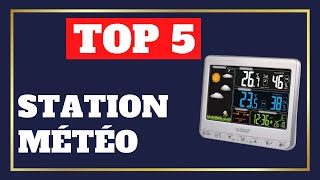 TOP 5 : Meilleure Station Météo 2024