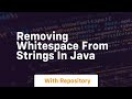 removing whitespace from strings in java