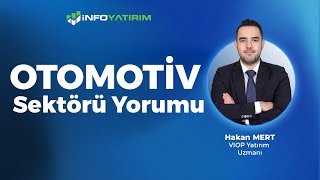 Hakan Mert'ten OTOMOTİV Sektörü Yorumu \