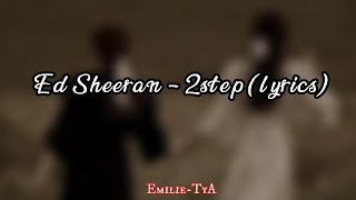 Ed Sheeran - 2step (lyrics)