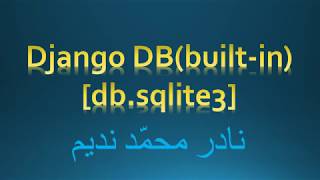 Django with Builtin DB Module db.sqlite in Python for web