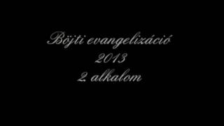 2013. Böjti evangelizáció 2. alkalom