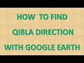 How to find qibla direction with google earth l Samsal surveying