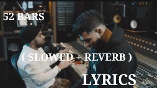 52 Bars Karan Aujla (slowed + reverb) | Ikky | Four You EP | First Song | Latest Punjabi Songs 2023