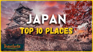 Top 10 Beautiful Places in Japan for Your Bucket List!