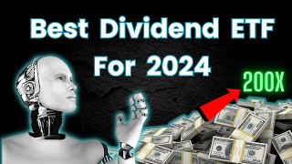 The Best Dividend ETF For 2024 (Don't Miss Out!)