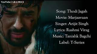 Thodi Jagah Lyrics from Marjaavaan Is Latest Hindi Song Song By Arijit Singh