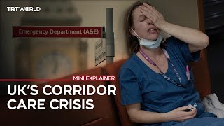 No safety, dignity, privacy: What's the UK’s ‘corridor care’ scandal?