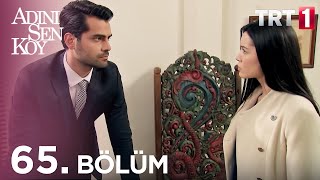 Adını Sen Koy 65. Bölüm