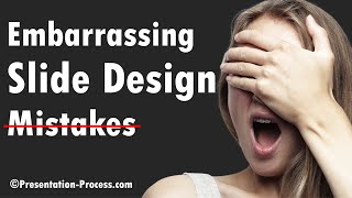 Embarrassing Slide Design Mistakes to Avoid [PowerPoint Tips]