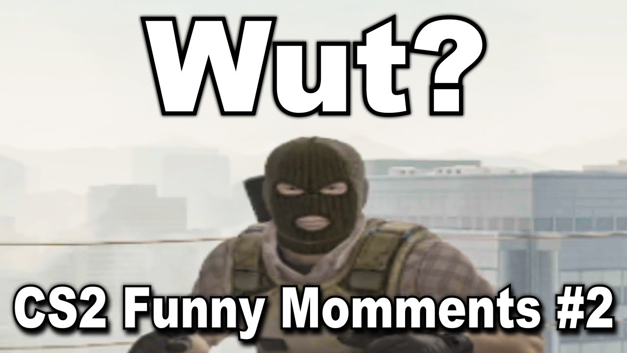 Cs2 Funny Moments 2 Youtube