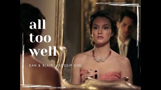 Dan & Blair | All Too Well | Gossip Girl