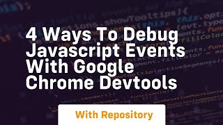 4 ways to debug javascript events with google chrome devtools
